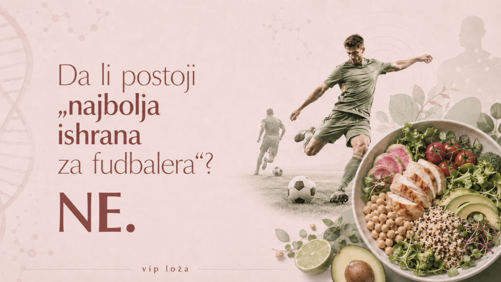 Најбоља исхрана за фудбалера не постоји – постоји само најбоља исхрана за тог фудбалера